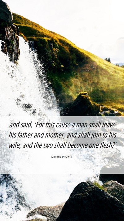 Picture 06 - Matthew 19:5 WEB Mobile Phone Wallpaper - and said, 'For this cause a man shall leave his - Mobile Bible Verse Wallpaper