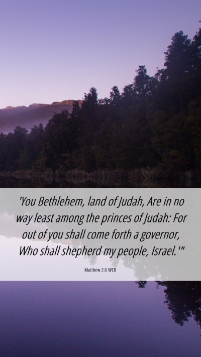 Picture 06 - Matthew 2:6 WEB Mobile Phone Wallpaper - 'You Bethlehem, land of Judah, Are in no way - Mobile Bible Verse Wallpaper