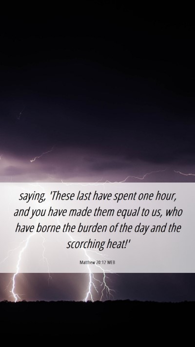 Picture 06 - Matthew 20:12 WEB Mobile Phone Wallpaper - saying, 'These last have spent one hour, and you - Mobile Bible Verse Wallpaper