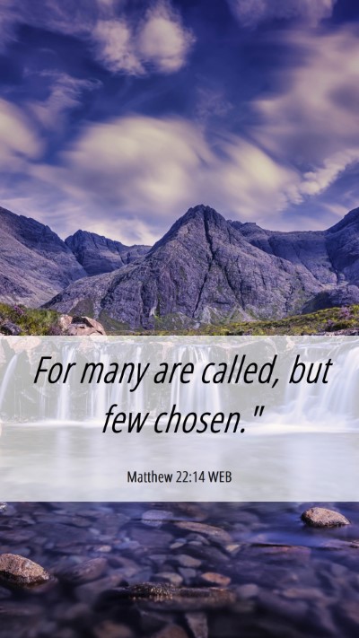 Picture 06 - Matthew 22:14 WEB Mobile Phone Wallpaper - For many are called, but few - Mobile Bible Verse Wallpaper