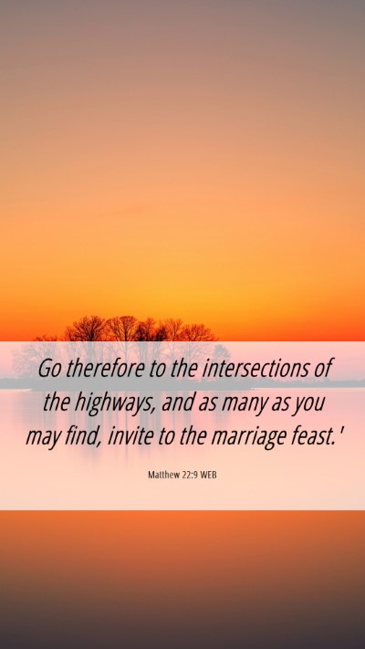 Picture 06 - Matthew 22:9 WEB Mobile Phone Wallpaper - Go therefore to the intersections of the - Mobile Bible Verse Wallpaper