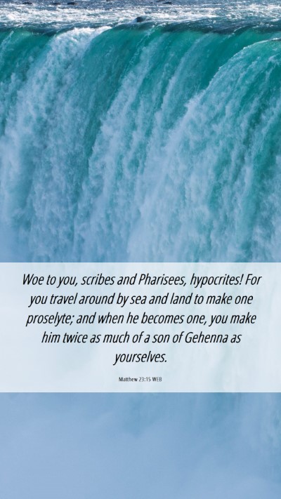 Picture 06 - Matthew 23:15 WEB Mobile Phone Wallpaper - Woe to you, scribes and Pharisees, hypocrites! - Mobile Bible Verse Wallpaper