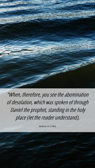 Picture 06 - Matthew 24:15 WEB Mobile Phone Wallpaper - 