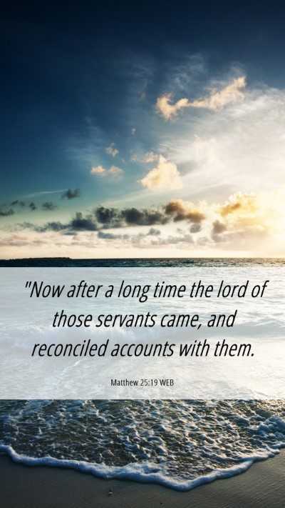 Picture 06 - Matthew 25:19 WEB Mobile Phone Wallpaper - 