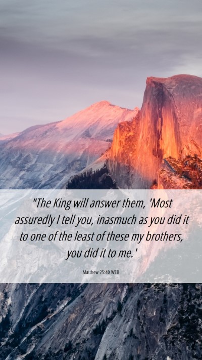 Picture 06 - Matthew 25:40 WEB Mobile Phone Wallpaper - 