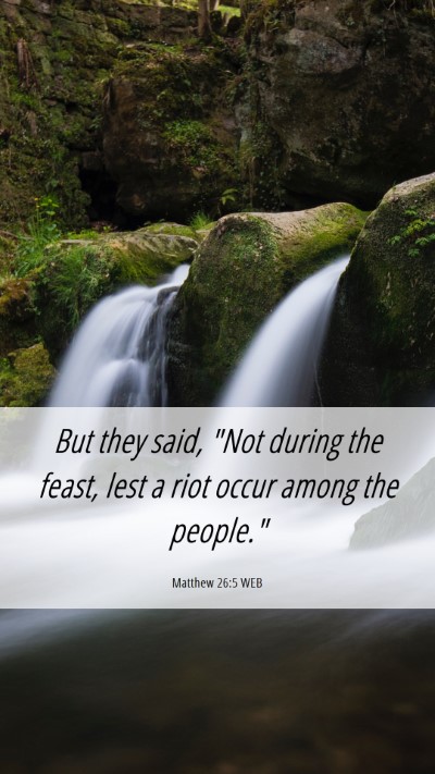 Picture 06 - Matthew 26:5 WEB Mobile Phone Wallpaper - But they said, 