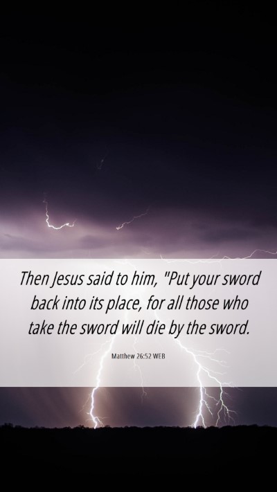 Picture 06 - Matthew 26:52 WEB Mobile Phone Wallpaper - Then Jesus said to him, 