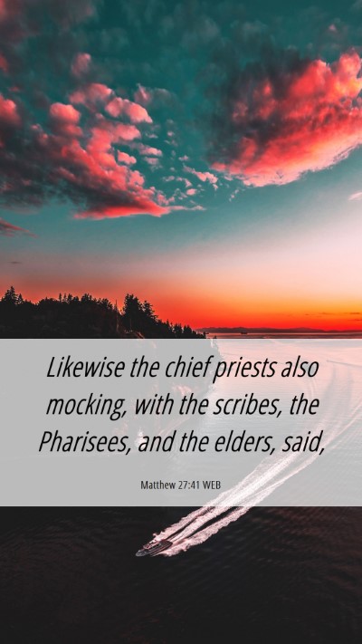 Picture 06 - Matthew 27:41 WEB Mobile Phone Wallpaper - Likewise the chief priests also mocking, with the - Mobile Bible Verse Wallpaper