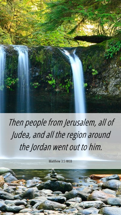 Picture 06 - Matthew 3:5 WEB Mobile Phone Wallpaper - Then people from Jerusalem, all of Judea, and all - Mobile Bible Verse Wallpaper