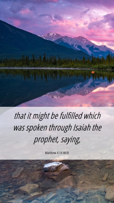 Picture 06 - Matthew 4:14 WEB Mobile Phone Wallpaper - that it might be fulfilled which was spoken - Mobile Bible Verse Wallpaper