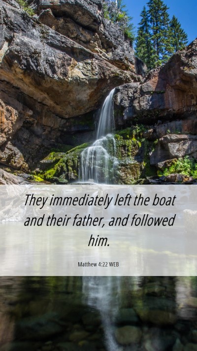Picture 06 - Matthew 4:22 WEB Mobile Phone Wallpaper - They immediately left the boat and their father, - Mobile Bible Verse Wallpaper