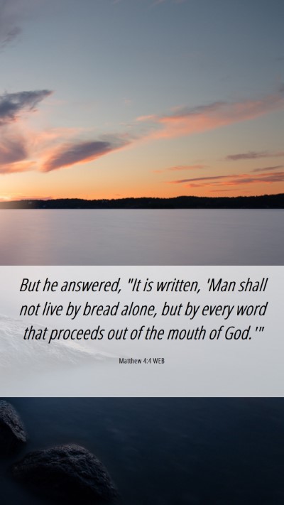 Picture 06 - Matthew 4:4 WEB Mobile Phone Wallpaper - But he answered, 