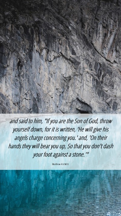 Picture 06 - Matthew 4:6 WEB Mobile Phone Wallpaper - and said to him, 