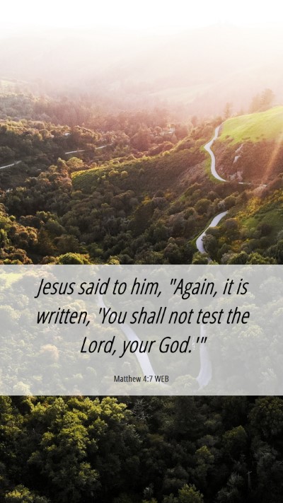 Picture 06 - Matthew 4:7 WEB Mobile Phone Wallpaper - Jesus said to him, 