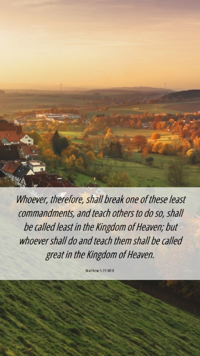 Picture 06 - Matthew 5:19 WEB Mobile Phone Wallpaper - Whoever, therefore, shall break one of these - Mobile Bible Verse Wallpaper