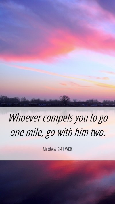 Picture 06 - Matthew 5:41 WEB Mobile Phone Wallpaper - Whoever compels you to go one mile, go with him - Mobile Bible Verse Wallpaper