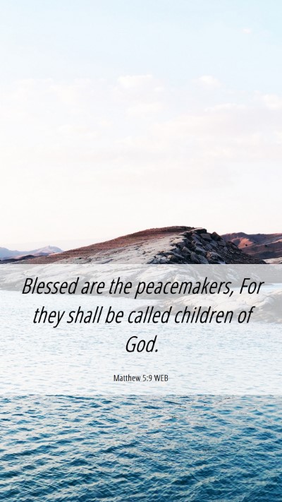 Picture 06 - Matthew 5:9 WEB Mobile Phone Wallpaper - Blessed are the peacemakers, For they shall be - Mobile Bible Verse Wallpaper