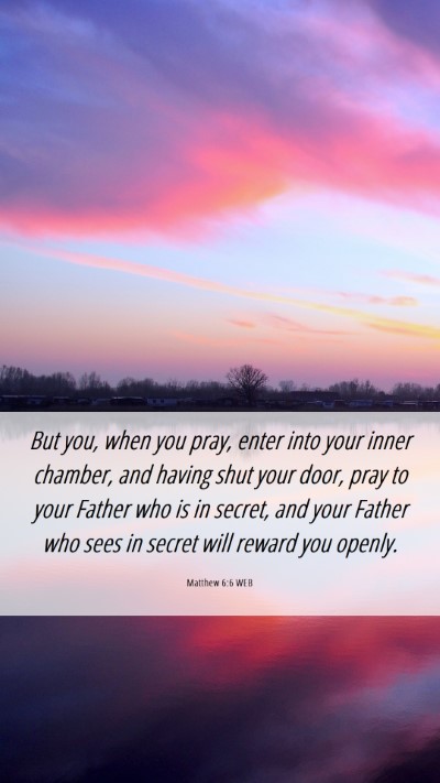 Picture 06 - Matthew 6:6 WEB Mobile Phone Wallpaper - But you, when you pray, enter into your inner - Mobile Bible Verse Wallpaper