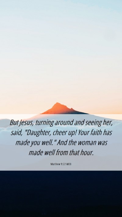 Picture 06 - Matthew 9:22 WEB Mobile Phone Wallpaper - But Jesus, turning around and seeing her, said, - Mobile Bible Verse Wallpaper