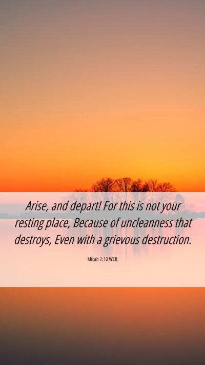 Picture 06 - Micah 2:10 WEB Mobile Phone Wallpaper - Arise, and depart! For this is not your resting - Mobile Bible Verse Wallpaper