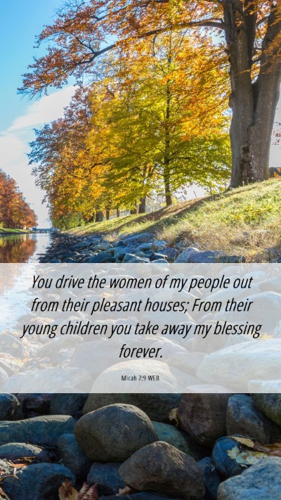 Picture 06 - Micah 2:9 WEB Mobile Phone Wallpaper - You drive the women of my people out from their - Mobile Bible Verse Wallpaper