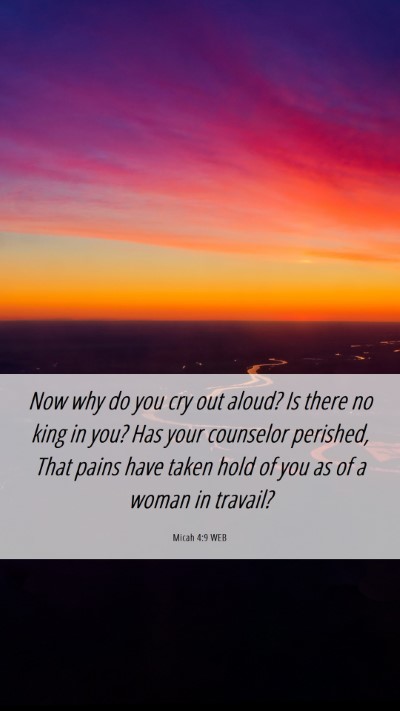Picture 06 - Micah 4:9 WEB Mobile Phone Wallpaper - Now why do you cry out aloud? Is there no king in - Mobile Bible Verse Wallpaper