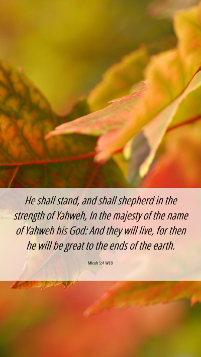 Picture 06 - Micah 5:4 WEB Mobile Phone Wallpaper - He shall stand, and shall shepherd in the - Mobile Bible Verse Wallpaper