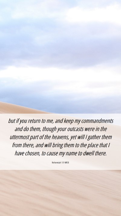 Picture 06 - Nehemiah 1:9 WEB Mobile Phone Wallpaper - but if you return to me, and keep my commandments - Mobile Bible Verse Wallpaper