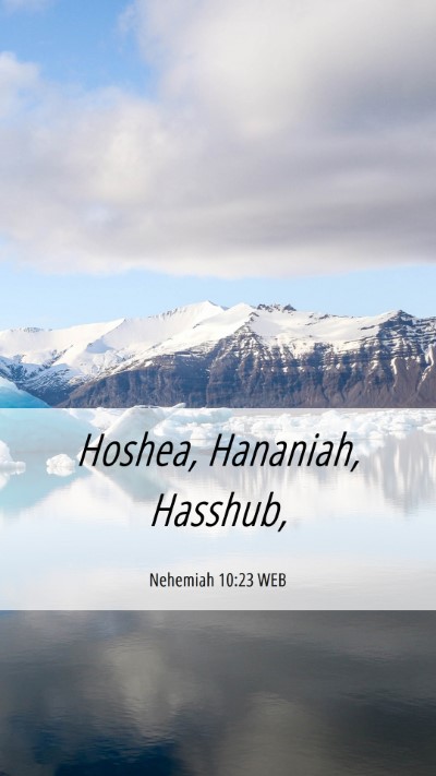 Picture 06 - Nehemiah 10:23 WEB Mobile Phone Wallpaper - Hoshea, Hananiah, - Mobile Bible Verse Wallpaper