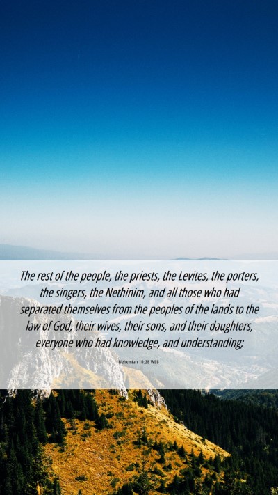 Picture 06 - Nehemiah 10:28 WEB Mobile Phone Wallpaper - The rest of the people, the priests, the Levites, - Mobile Bible Verse Wallpaper