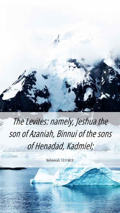 Picture 06 - Nehemiah 10:9 WEB Mobile Phone Wallpaper - The Levites: namely, Jeshua the son of Azaniah, - Mobile Bible Verse Wallpaper