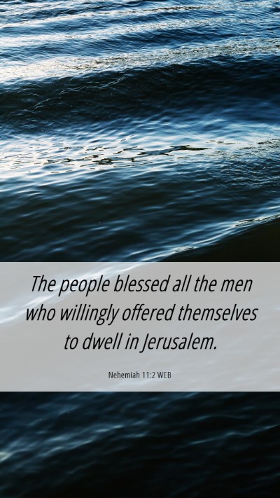 Picture 06 - Nehemiah 11:2 WEB Mobile Phone Wallpaper - The people blessed all the men who willingly - Mobile Bible Verse Wallpaper