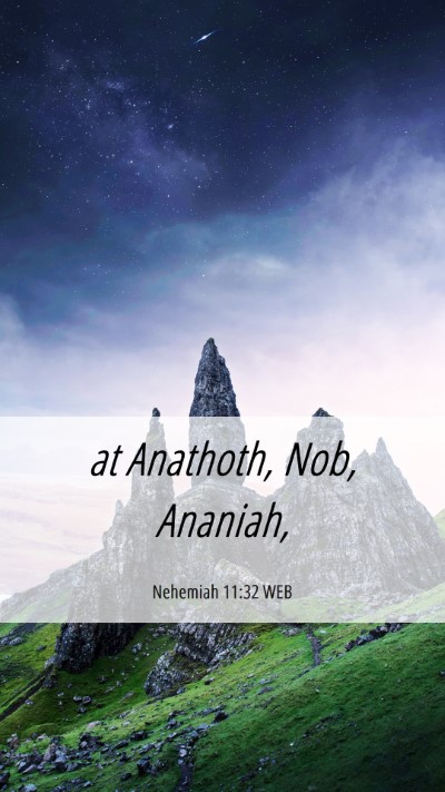 Picture 06 - Nehemiah 11:32 WEB Mobile Phone Wallpaper - at Anathoth, Nob, - Mobile Bible Verse Wallpaper