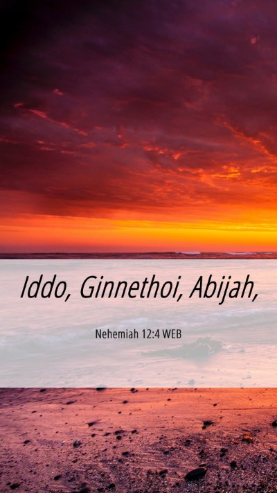 Picture 06 - Nehemiah 12:4 WEB Mobile Phone Wallpaper - Iddo, Ginnethoi, - Mobile Bible Verse Wallpaper