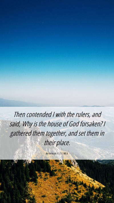 Picture 06 - Nehemiah 13:11 WEB Mobile Phone Wallpaper - Then contended I with the rulers, and said, Why - Mobile Bible Verse Wallpaper