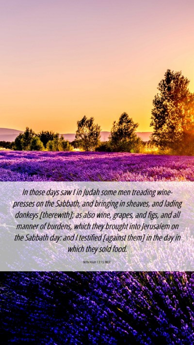 Picture 06 - Nehemiah 13:15 WEB Mobile Phone Wallpaper - In those days saw I in Judah some men treading - Mobile Bible Verse Wallpaper