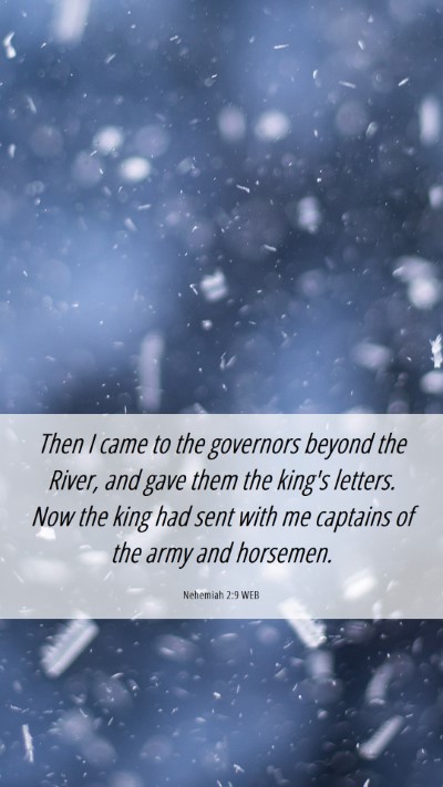 Picture 06 - Nehemiah 2:9 WEB Mobile Phone Wallpaper - Then I came to the governors beyond the River, - Mobile Bible Verse Wallpaper