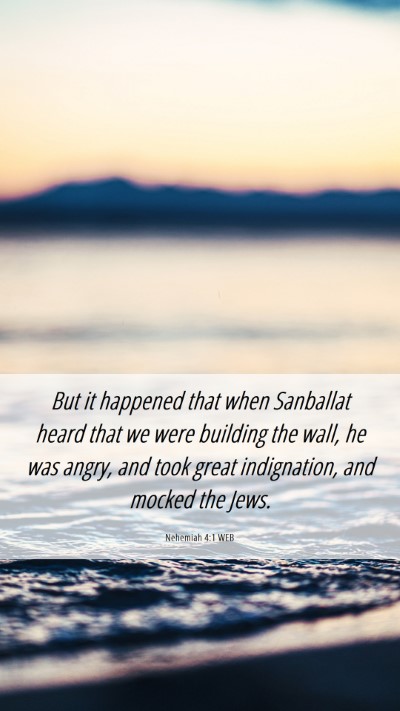 Picture 06 - Nehemiah 4:1 WEB Mobile Phone Wallpaper - But it happened that when Sanballat heard that we - Mobile Bible Verse Wallpaper