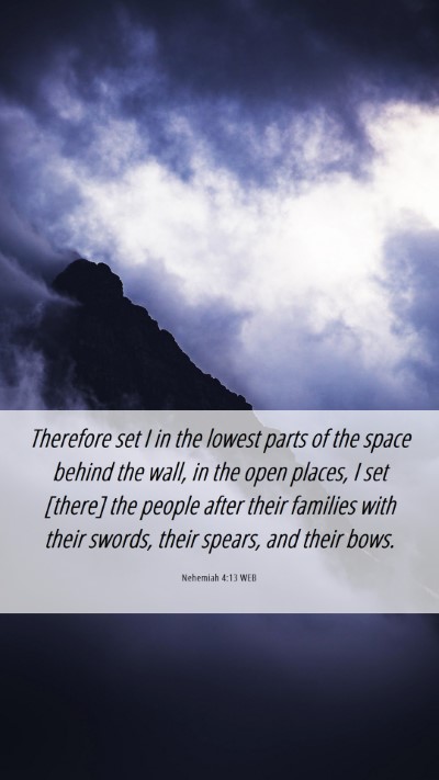 Picture 06 - Nehemiah 4:13 WEB Mobile Phone Wallpaper - Therefore set I in the lowest parts of the space - Mobile Bible Verse Wallpaper