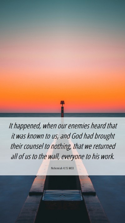 Picture 06 - Nehemiah 4:15 WEB Mobile Phone Wallpaper - It happened, when our enemies heard that it was - Mobile Bible Verse Wallpaper