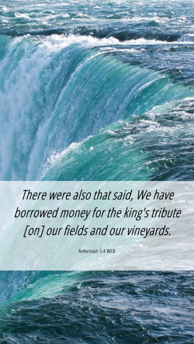 Picture 06 - Nehemiah 5:4 WEB Mobile Phone Wallpaper - There were also that said, We have borrowed money - Mobile Bible Verse Wallpaper