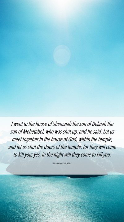 Picture 06 - Nehemiah 6:10 WEB Mobile Phone Wallpaper - I went to the house of Shemaiah the son of - Mobile Bible Verse Wallpaper
