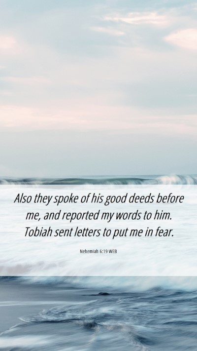 Picture 06 - Nehemiah 6:19 WEB Mobile Phone Wallpaper - Also they spoke of his good deeds before me, and - Mobile Bible Verse Wallpaper