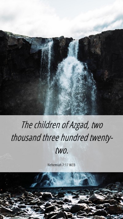 Picture 06 - Nehemiah 7:17 WEB Mobile Phone Wallpaper - The children of Azgad, two thousand three hundred - Mobile Bible Verse Wallpaper