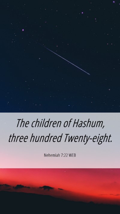 Picture 06 - Nehemiah 7:22 WEB Mobile Phone Wallpaper - The children of Hashum, three hundred - Mobile Bible Verse Wallpaper