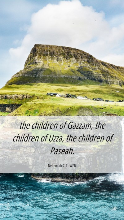 Picture 06 - Nehemiah 7:51 WEB Mobile Phone Wallpaper - the children of Gazzam, the children of Uzza, the - Mobile Bible Verse Wallpaper