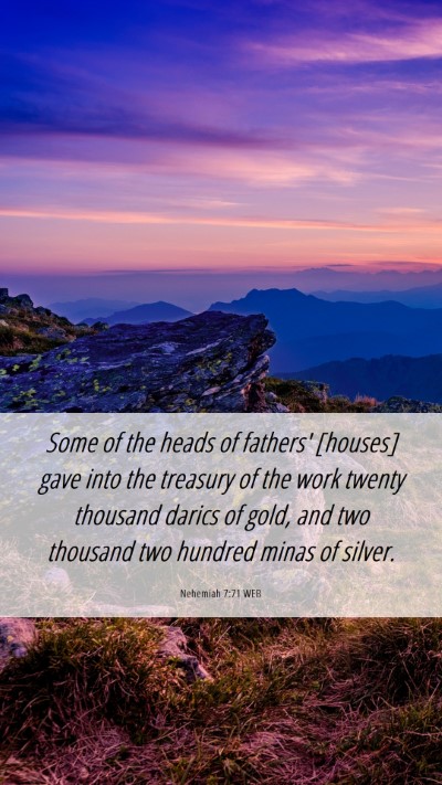 Picture 06 - Nehemiah 7:71 WEB Mobile Phone Wallpaper - Some of the heads of fathers' [houses] gave into - Mobile Bible Verse Wallpaper