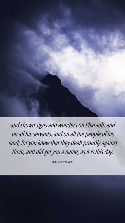 Picture 06 - Nehemiah 9:10 WEB Mobile Phone Wallpaper - and shown signs and wonders on Pharaoh, and on - Mobile Bible Verse Wallpaper