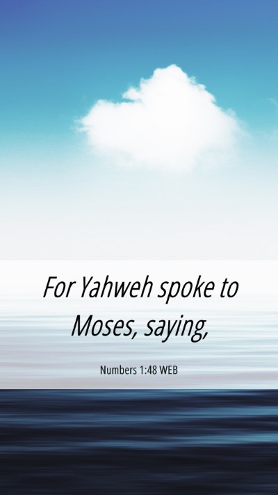 Picture 06 - Numbers 1:48 WEB Mobile Phone Wallpaper - For Yahweh spoke to Moses, - Mobile Bible Verse Wallpaper