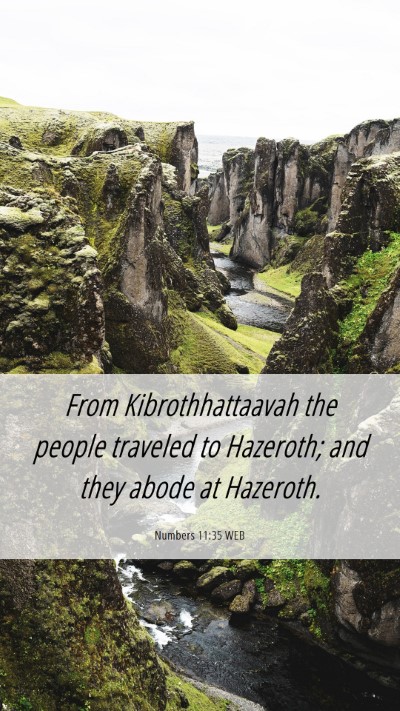 Picture 06 - Numbers 11:35 WEB Mobile Phone Wallpaper - From Kibrothhattaavah the people traveled to - Mobile Bible Verse Wallpaper